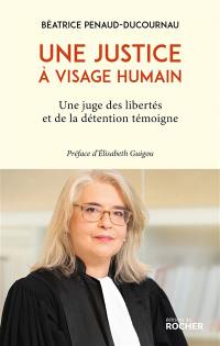 Une justice à visage humain : une juge des libertés et de la détention témoigne