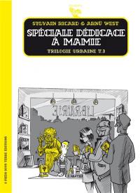 Trilogie urbaine. Vol. 3. Spéciale dédicace à mamie