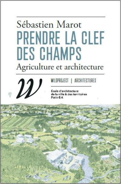 Prendre la clef des champs : agriculture et architecture