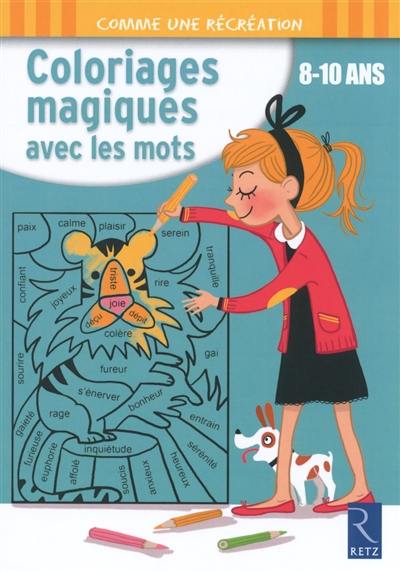 Coloriages magiques avec les mots : 8-10 ans