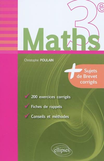 Maths 3e : fiches de rappel, exercices et annales de brevet corrigés