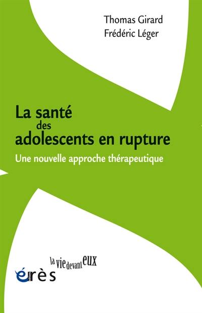 La santé des adolescents en rupture : une nouvelle approche thérapeutique