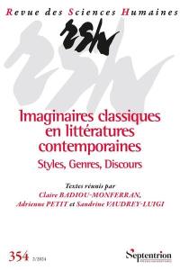 Revue des sciences humaines, n° 354. Imaginaires classiques en littératures contemporaines : styles, genres, discours