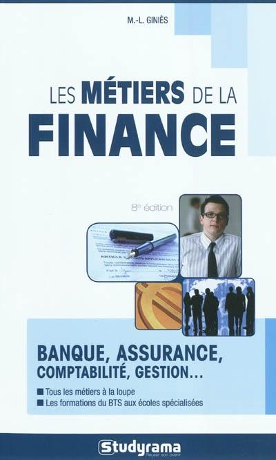 Les métiers de la finance : banque, assurance, comptabilité, gestion...