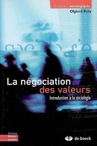 La négociation des valeurs : introduction à la sociologie