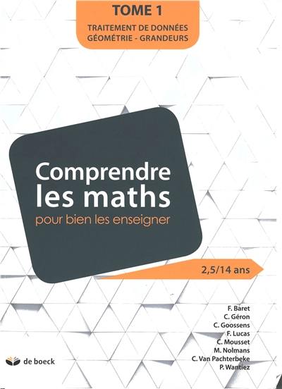 Comprendre les maths pour bien les enseigner : 2,5-14 ans. Vol. 1. Traitement de données, géométrie, grandeurs