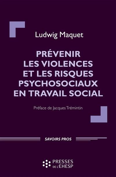 Prévenir les violences et les risques psychosociaux en travail social