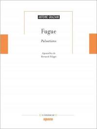 Fugue : pulsations