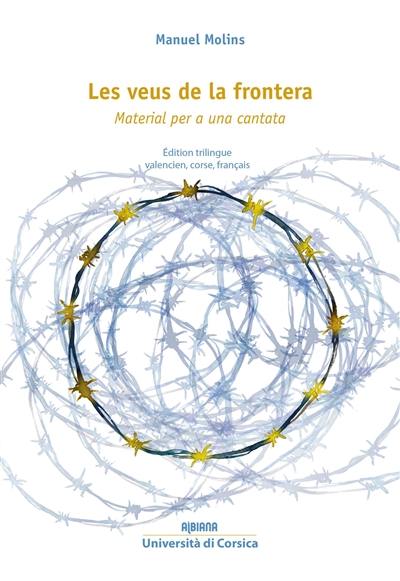 Les veus de la frontera : material per a una cantata. E voce di a fruntiera : material per a una cantata. Les voix de la frontière : material per a una cantata