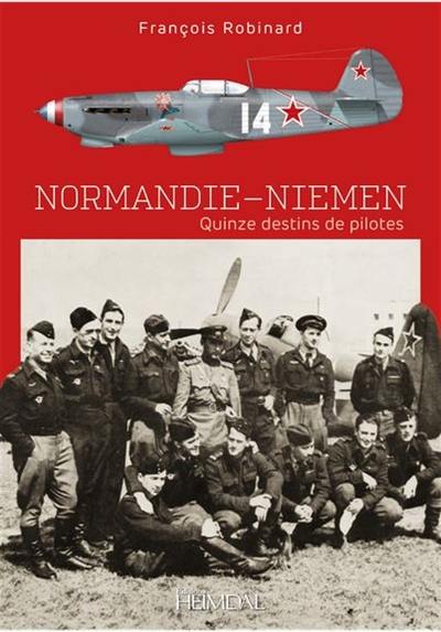 Normandie-Niemen : quinze destins de pilotes