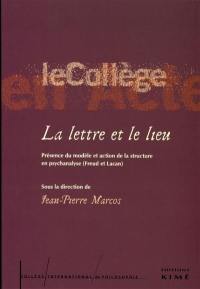 La lettre et le lieu : présence du modèle et action de la structure en psychanalyse (Freud et Lacan)