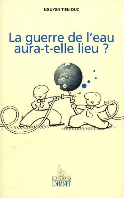 La guerre de l'eau aura-t-elle lieu ?