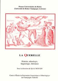 La querelle : histoire, ethnologie, linguistique, littérature : actes du colloque international