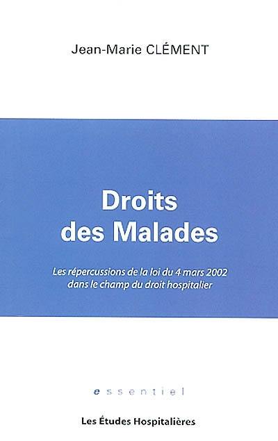 Droits des malades : les répercussions de la loi du 4 mars 2002 dans le champ du droit hospitalier