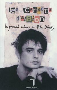 Les carnets d'Albion : le journal intime de Peter Doherty