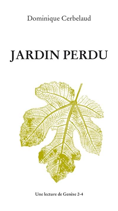 Jardin perdu : une lecture de Genèse 2-4