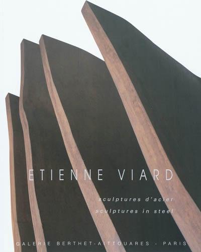 Etienne Viard : sculptures d'acier. Etienne Viard : sculptures in steel