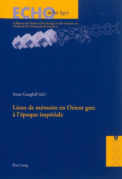 Lieux de mémoire en Orient grec à l'époque impériale