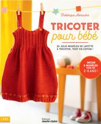 Tricoter pour bébé : 20 jolis modèles de layette à tricoter, dans des laines toutes douces !