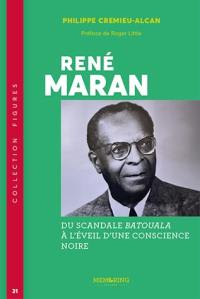 René Maran : du scandale Batouala à l'éveil d'une conscience noire