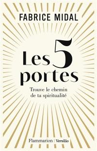 Les 5 portes : trouve le chemin de ta spiritualité