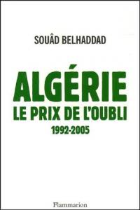 Algérie, le prix de l'oubli : 1992-2005