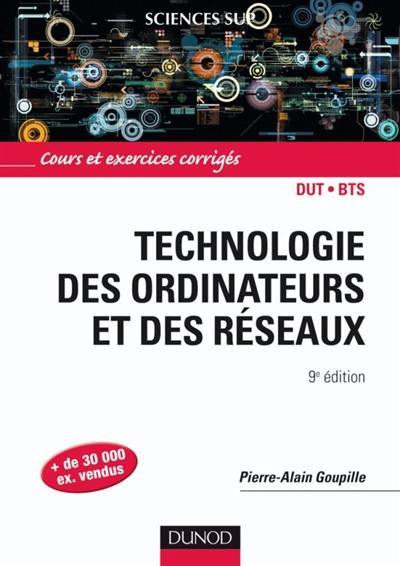 Technologie des ordinateurs et des réseaux : cours et exercices corrigés