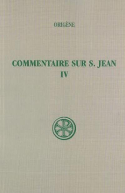 Commentaire sur saint Jean. Vol. 4. Livres XIX-XX