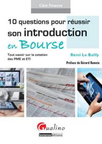 10 questions pour réussir son introduction en Bourse : tout savoir sur la cotation des PME et ETI