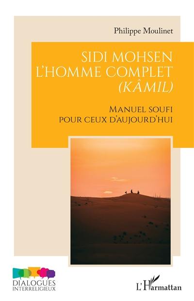 Sidi Mohsen l'homme complet (kâmil) : manuel soufi pour ceux d'aujourd'hui