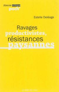 Ravages productivistes, résistances paysannes