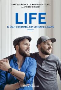 Life : il était condamné, son jumeau l'a sauvé