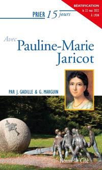 Prier 15 jours avec Pauline-Marie Jaricot