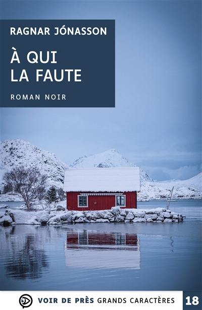 A qui la faute : roman noir