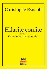 Hilarité confite. Cas contact de cas social