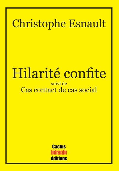 Hilarité confite. Cas contact de cas social