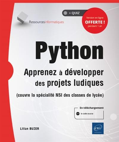 Python : apprenez à développer des projets ludiques (couvre la spécialité NSI des classes de lycée)