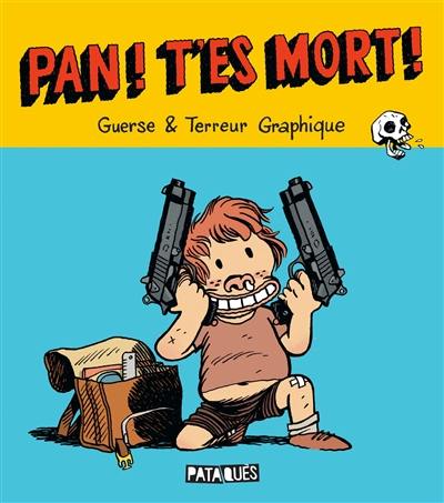 Pan ! T'es mort !