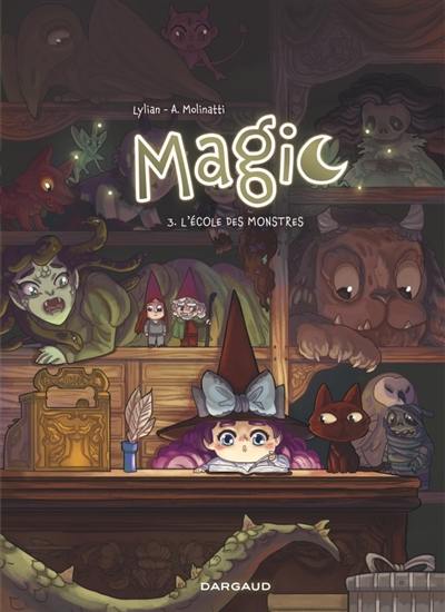 Magic. Vol. 3. L'école des monstres