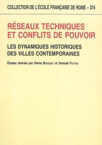 Réseaux techniques et conflits de pouvoir : les dynamiques historiques des villes contemporaines