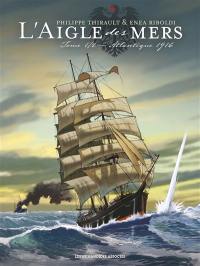 L'aigle des mers. Vol. 1. Atlantique, 1916