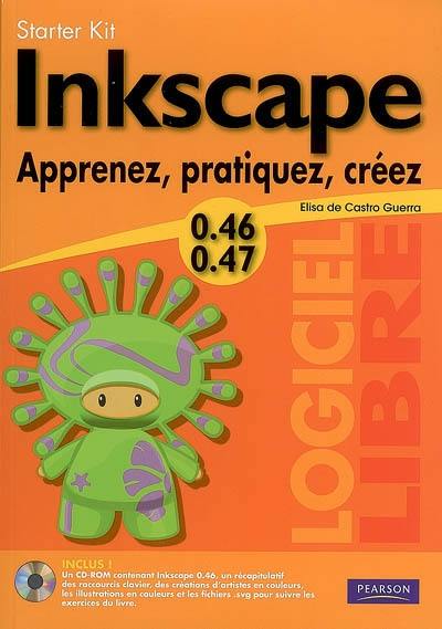 Inkscape 0.46-0.47 : apprenez, pratiquez, créez