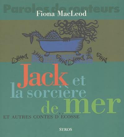 Jack et la sorcière de mer : et autres contes d'Ecosse