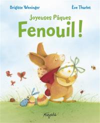 Joyeuses Pâques Fenouil !