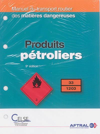 Manuel du transport routier des matières dangereuses : spécialisation produits pétroliers