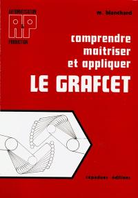 Comprendre, maîtriser et appliquer le GRAFCET