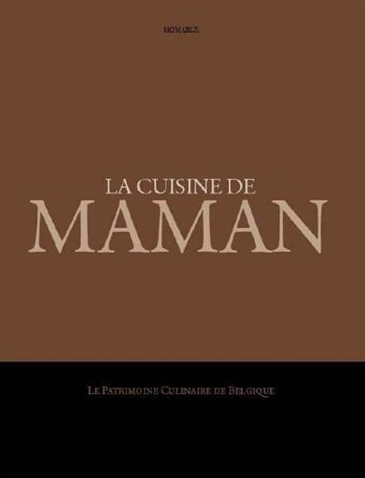 La cuisine de maman : le patrimoine culinaire de Belgique