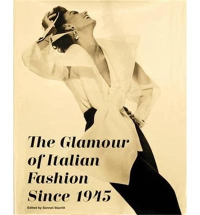 The Glamour of Italian Fashion Since 1945 (Hardback)