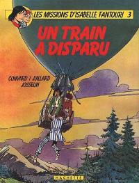 Les missions d'Isabelle Fantouri. Vol. 3. Un train a disparu