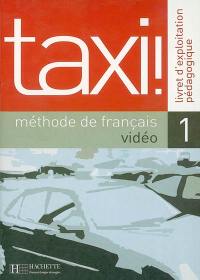 Taxi ! 1 méthode de français : livret d'exploitation pédagogique de la vidéo